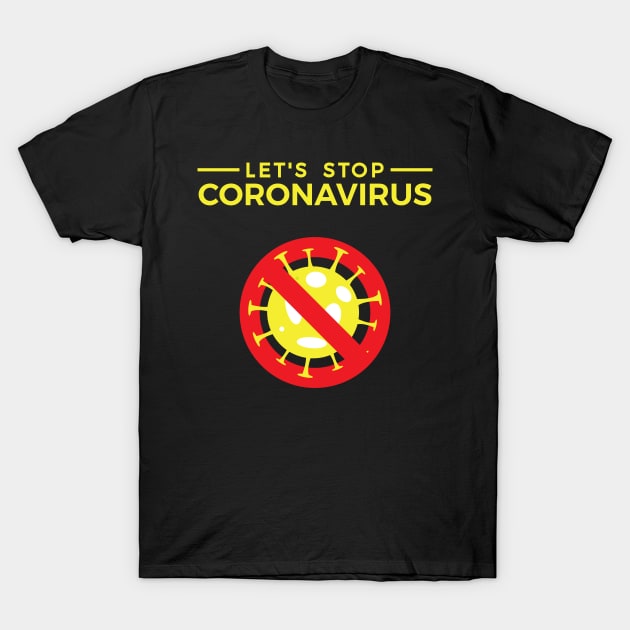 Let's Stop Corona Virus T-Shirt by JevLavigne